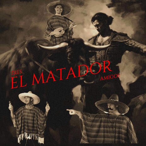 El Matador ft. EMILIO N & Tres Amigos | Boomplay Music