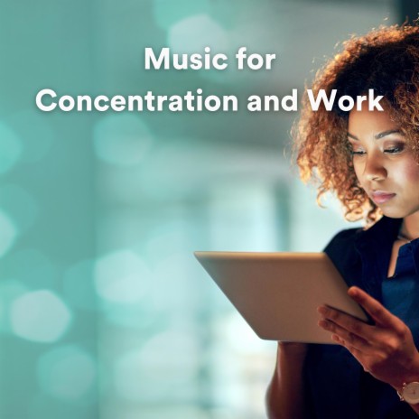 Music for Concentration and Work, Pt. 10 | Boomplay Music