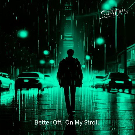 Better Off. On My Stroll. | Boomplay Music