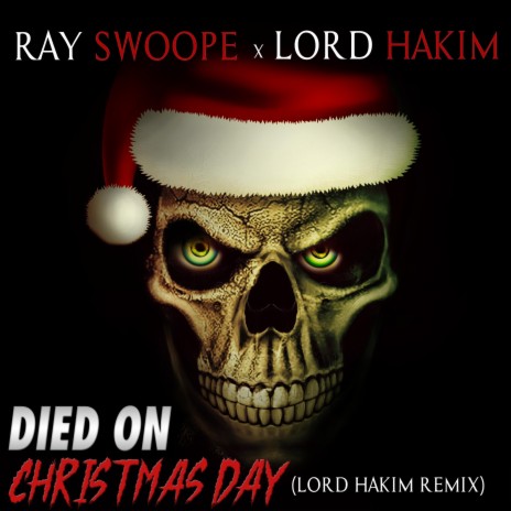 Died On Christmas Day (Lord Hakim Remix) ft. Lord Hakim | Boomplay Music