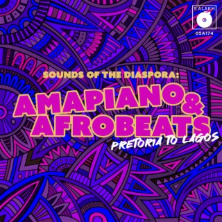 Sounds of the Diaspora: Amapiano & Afrobeats