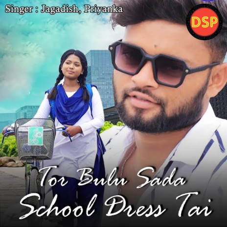 Tor Bulu Sada School Dress Tai ft. Priyanka | Boomplay Music