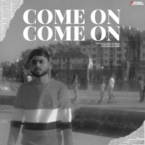 Come On Come on | Boomplay Music
