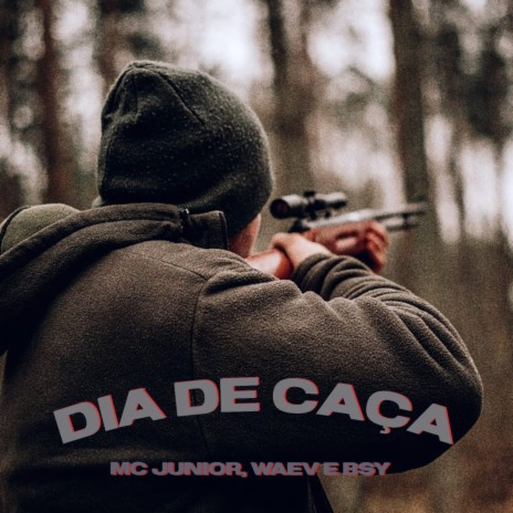 Dia de Caça ft. waev & Bsyofc | Boomplay Music