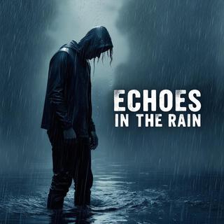 ECHOES IN THE RAIN