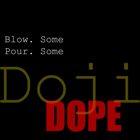 Blow Some Pour Some | Boomplay Music
