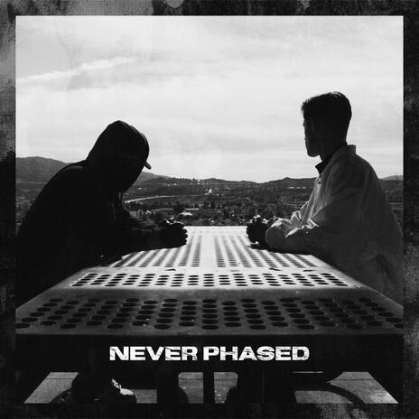 NEVER PHASED | Boomplay Music