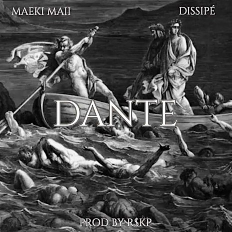 Dante ft. Maeki Maii & Dissipé | Boomplay Music