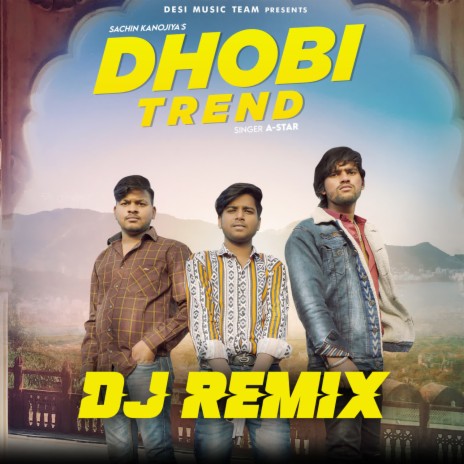 Dhobi Trend- Dj Remix ft. Sachin Kanojiya | Boomplay Music