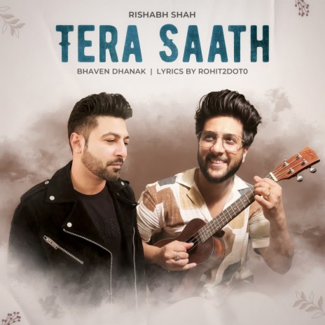 Tera Saath ft. Bhaven Dhanak | Boomplay Music