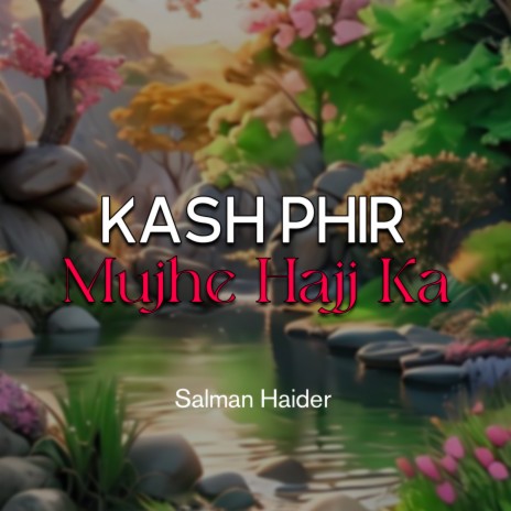 Kash Phir Mujhe Hajj Ka | Boomplay Music