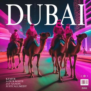 DUBAI ft. JustcallmeDT, Jay Sanon & Kemvr lyrics | Boomplay Music