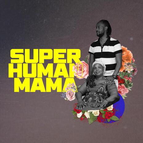 Super Human (Mama) | Boomplay Music