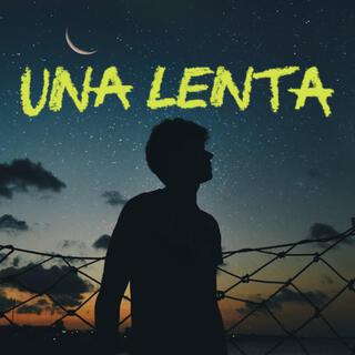 Una lenta