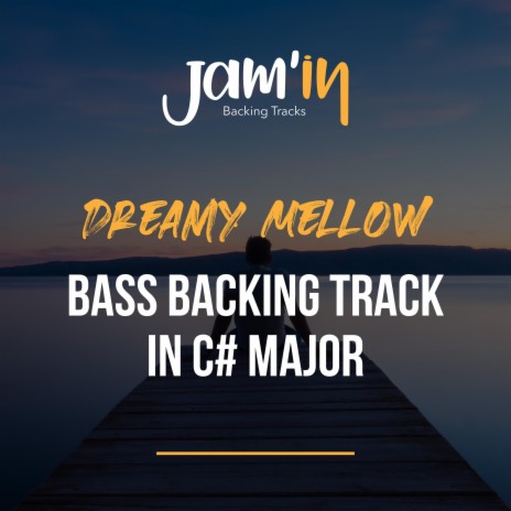 Dreamy Mellow Bass Backing Track in C# Major | Boomplay Music