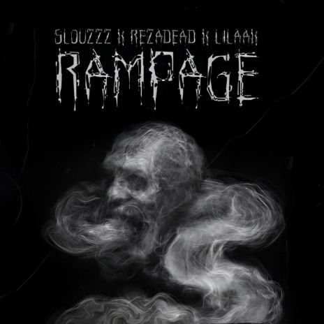 RAMPAGE ft. Slouzzz & RezaDead