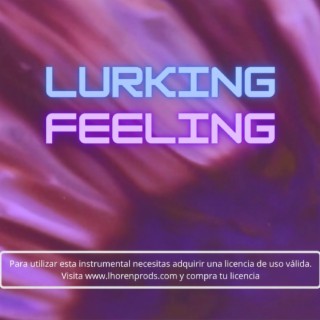 Lurking Feeling