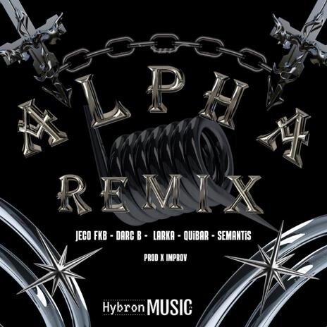 Alpha (Remix) ft. Semantis DLC, QUIBAR, Darc B, Larka & Improv | Boomplay Music