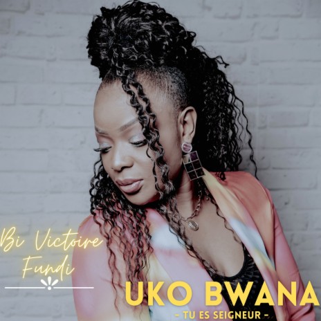 Uko Bwana (Tu es Seigneur) | Boomplay Music