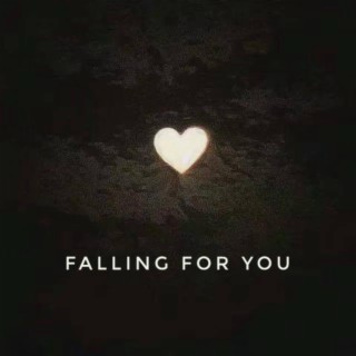 Falling For You