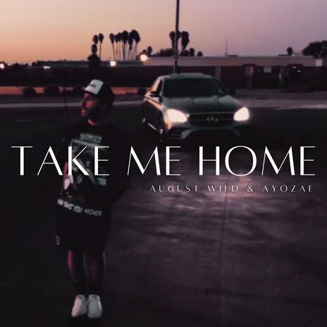 Take Me Home ft. AyoZae