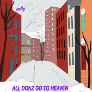 All Donz Go To Heaven