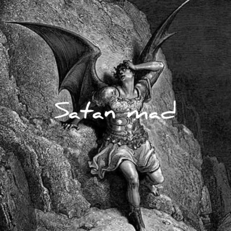 Satan MAD! | Boomplay Music