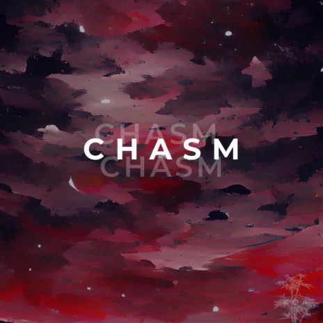 C H A S M | Boomplay Music