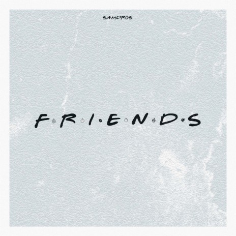 F.R.I.E.N.D.S | Boomplay Music