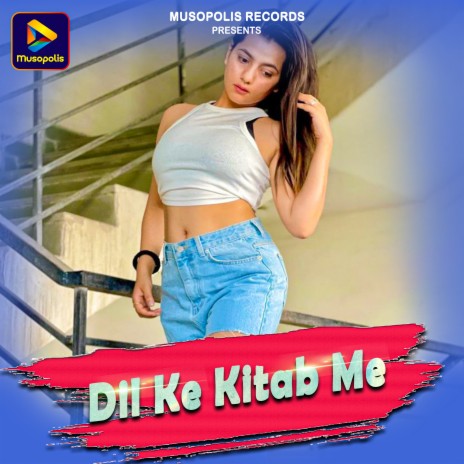 Dil Ke Kitab Me ft. Monika Mundu | Boomplay Music