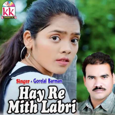 Haye Re Mith Labri | Boomplay Music