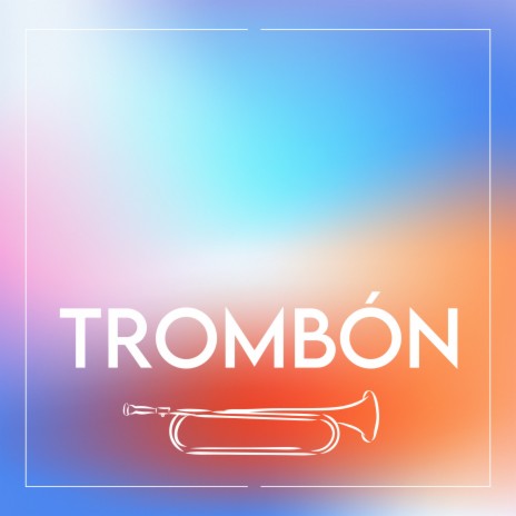 Trombón | Boomplay Music