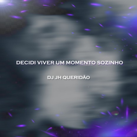 Decidi Viver um Momento Sozinho ft. Mano Julin & mc niuller | Boomplay Music