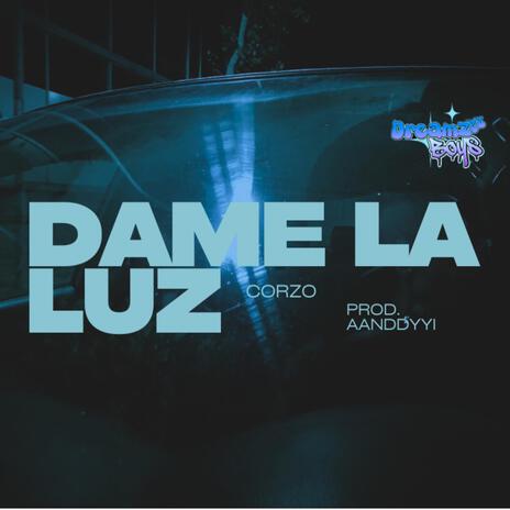 DAME LA LUZ | Boomplay Music