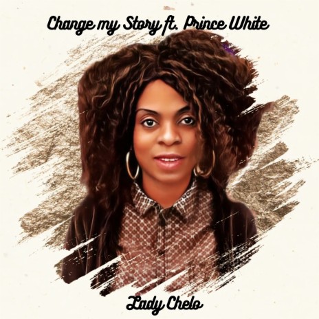 Change My Story ft. Prince white | Boomplay Music