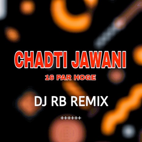 Chadti Jawani 16 Paar Hoge | Boomplay Music