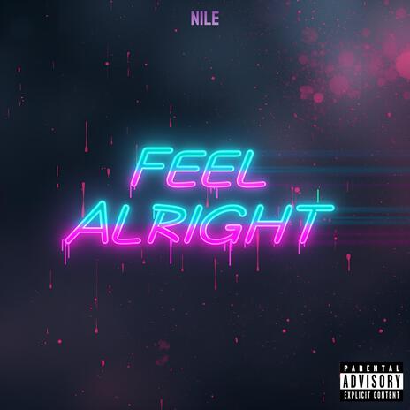 Feel Alright | Boomplay Music