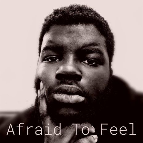 Afraid To Feel | Boomplay Music
