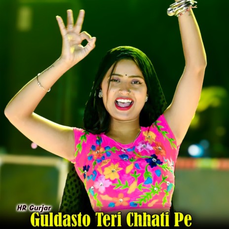 Guldasto Teri Chhati Pe | Boomplay Music