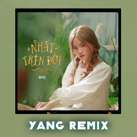 Nhất Trên Đời (Yang Remix) | Boomplay Music