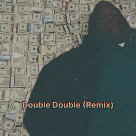 Double Double (Remix) ft. Xen Remm | Boomplay Music