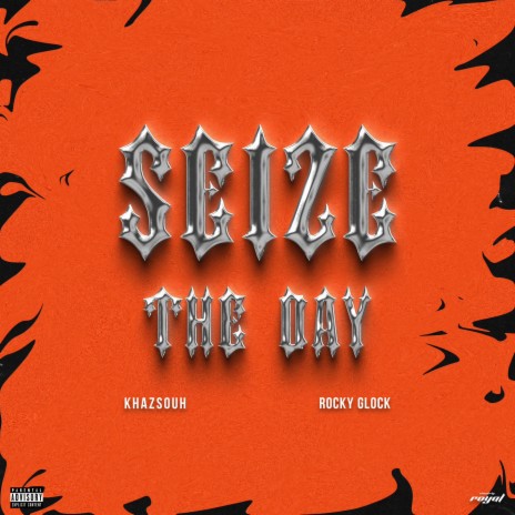 Seize The Day ft. Rocky Glock | Boomplay Music