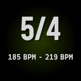 5/4 (185 to 219 BPM)