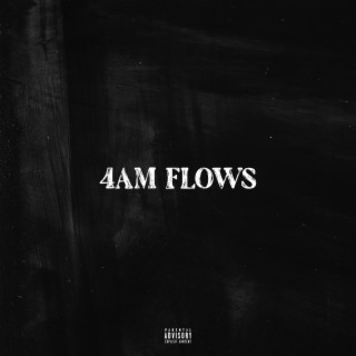4AM Flows
