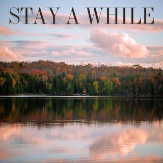 Stay a While