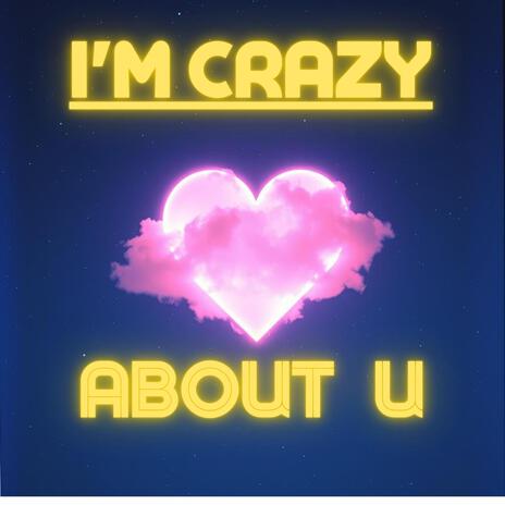 I'm crazy about u | Boomplay Music