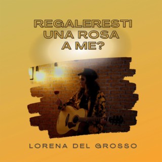 Regaleresti una rosa a me?