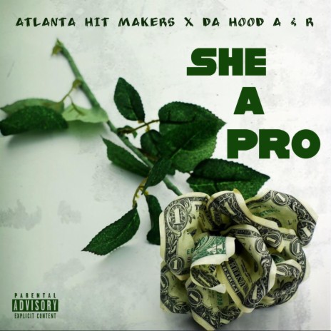 SHE A PRO ft. Da Hood A&R | Boomplay Music