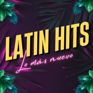 Latin Hits - Lo Mas Nuevo