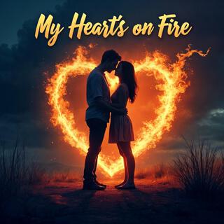 My Heart's on Fire lyrics | Boomplay Music